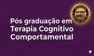 Pós graduação EaD em Terapia Cognitivo-comportamental