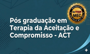 Pós graduação EaD em Terapia da Aceitação e Compromisso